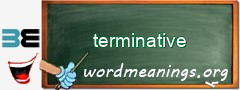 WordMeaning blackboard for terminative